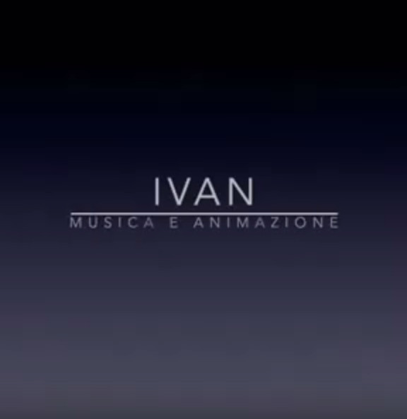 Ivan Musica e Animazione